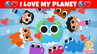 🌎 I Love My Planet 🌎 The Earth Song for children | HiDino Kids Songs