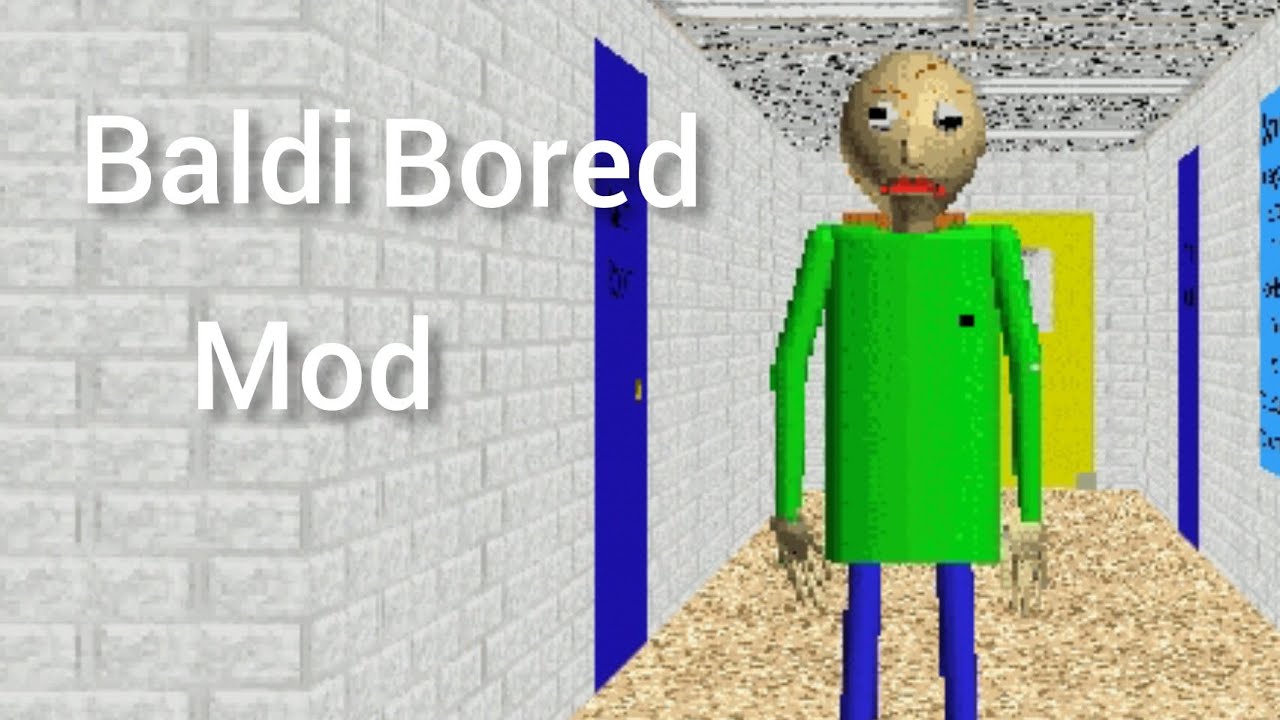 Baldi Basics Bored Mod Youtube