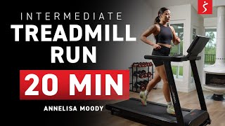 Intermediate Treadmill Run: BOOST ENDURANCE & STAMINA  | 20 Minutes