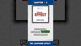 Chapter : 3 - The Compound Effect - Darren Hardy