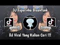 DJ FIGURINHA BREAKFUNK VIRAL TIK TOK TERBARU 2024 YANG KALIAN CARI