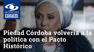 Piedad Córdoba volvería a la política con el Pacto Histórico de Gustavo Petro
