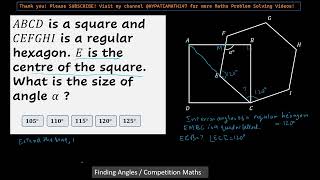 ๐ด๐ต๐ถ๐ท is a square and ๐ถ๐ธ๐น๐บ๐ป๐ผ is a regular hexagon. ๐ธ is the centre of the square. Angle ๐ผ ?