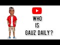 Who Is Gauz Daily? @gauzdaily