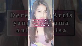 Deretan 8 Artis bernama Annisa / Anisa