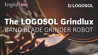 The LOGOSOL Grindlux - Band blade grinder robot | LOGOSOL