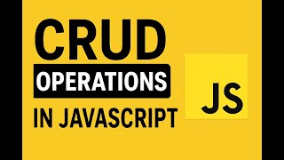 JavaScript CRUD Operations: A Complete Guide