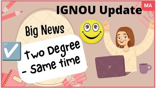 Big News - IGNOU Allowed Two Degree at the Same time - Full Details | Ameeninfo