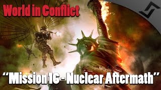 World in Conflict - Mission 16 - USA - Nuclear Aftermath