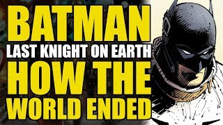 How The World Ended: Batman Last Knight On Earth | Comics Explained
