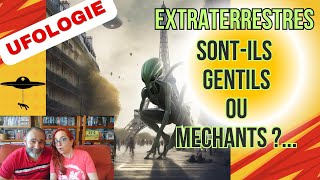 693 - UFOLOGIE | ExtraTerrestres : sont-ils gentils ou... méchants ?...