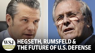 Hegseth, Rumsfeld and the Future of U.S. Defense