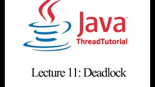 Java Multithreading Lecture 11: Deadlock