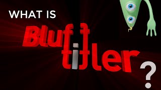 Introduction to BluffTitler, the intro video maker