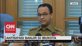 Antisipasi Banjir di Ibukota, Ini Langkah Gubernur Anies