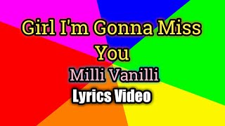 Girl I'm Gonna Miss You (Lyrics Video) - Milli Vanilli