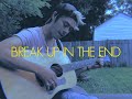 Break Up In The End - Josh Urdiales (Cole Swindell cover)