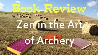 Book Review of "Zen in the Art of Archery" by Eugen Herrigel