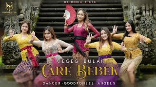 Jegeg Bulan - Care Bebek Ft Goodponsel Angels l Dj Remix Etnic [Official Music Video]