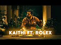 KAITHI - DILLI edit ft. ROLEX