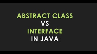 Abstract Class vs Interface in Java