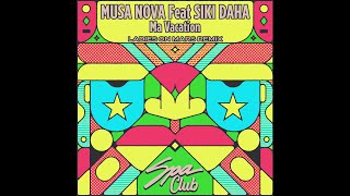 Spa Club [SPC144] MUSA NOVA Feat SIKI DAHA - Ma Vacation (LADIES ON REMIX)