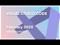 Visual Studio Code Release Highlights - February 2020