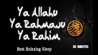 Ya Allahu Ya Rahmanu Ya Rahim | Best Relaxing Sleep | Listen Daily (Ahanaf Muttaki Studio)
