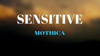 MOTHICA - SENSITIVE (Lyrics)