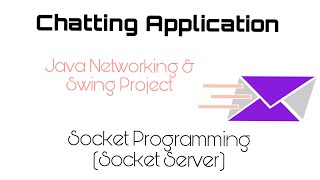 Chatting Application | Java Networking & Swing Project | Socket Programming (Socket Server)