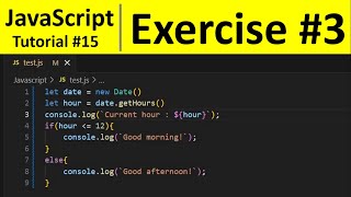 JavaScript Tutorial 15 - Exercise to Greet Based on time in JavaScript