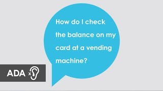 How do I check the balance on my Card at a vending machine? (with Audio Descriptions)