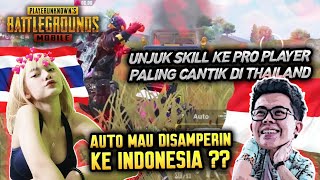 UNJUK SKILL KE PRO PLAYER PALING CANTIK DI THAILAND ?! MALAH MAU DI SAMPERIN KE INDO ! - PUBG MOBILE