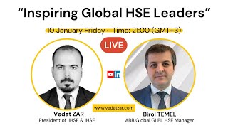 Birol Temel, Ph.D.- INSPIRING GLOBAL HSE LEADERS (Interactive Live Interview)