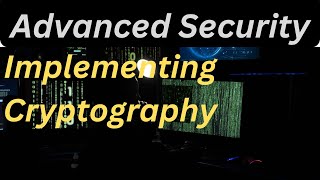 Cracking the Code Implementing Cryptography for InfoSec