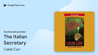 The Italian Secretary by Caleb Carr · Audiobook preview