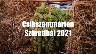 Szüretibál - Csíkszentmárton 2021 (rövid)