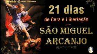 04 / 21 DIAS COM ARCANJO MIGUEL DE CURA E LIBERTAÇÃO