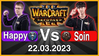 Warcraft 3 - (UD)💀Happy vs Soin👹(ORC) - Bo3 - 22.03.2023