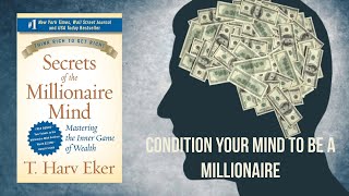 Secrets of the Millionaire Mind - Summary | T. Harv Eker