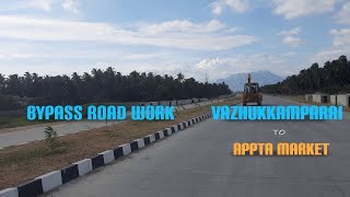 Bypass road work Kanyakumari | Vazhukkamparai to Appta Market