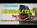 NINGGALI TATU - Didi Kempot Dangdut Koplo Versi KARAOKE rasa ORKES Yamaha PSR S970