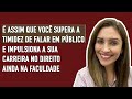 Como vencer a timidez de falar em público - Prof. Fran - Descomplicando o Direito