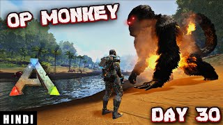 TAMING THE STRONGEST MONKEY IN ARK ! | ARK Survival Evolved DAY 30 In HINDI  | IamBolt Gaming