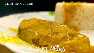 |ILISH ER ULLASH|ইলিশের উল্লাস অতি পুরাতন এক সহজ ও অত্যন্ত সুস্বাদু রান্না।An Old and Tasty recipe