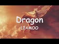 LIAMOO – Dragon (Lyrics) 💗♫