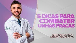 5 Dicas Melhorar Unhas Fracas - Dr Lucas Fustinoni Médico - CRMPR: 30155