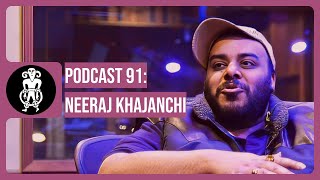 PODCAST 91: Neeraj Khajanchi