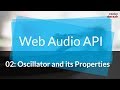 Web Audio API | 02: Oscillator and its Properties