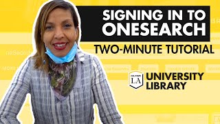 Signing in to OneSearch - Two Minute Tutorials | Cal State LA Library